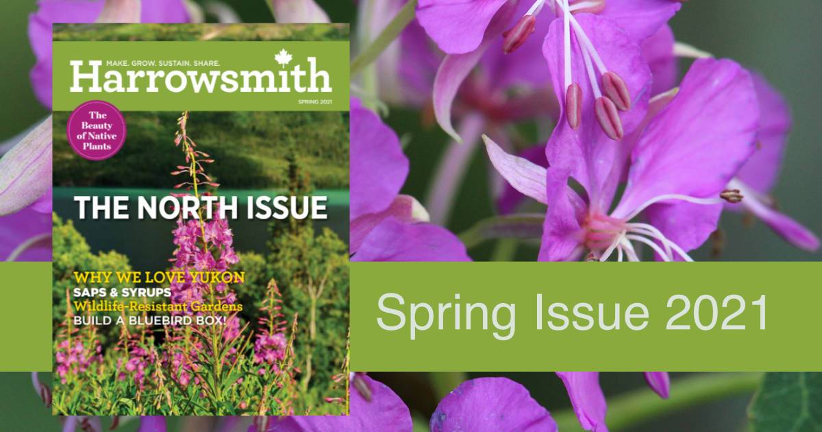 Spring 2021 Harrowsmith Magazine